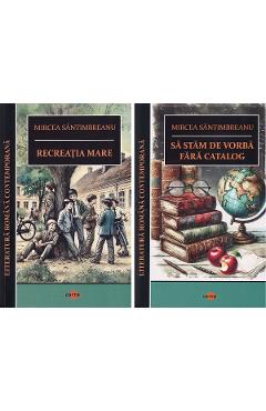 Poza produsului Pachet 2 carti: Recreatia mare + Sa stam de vorba fara catalog - Mircea Santimbreanu