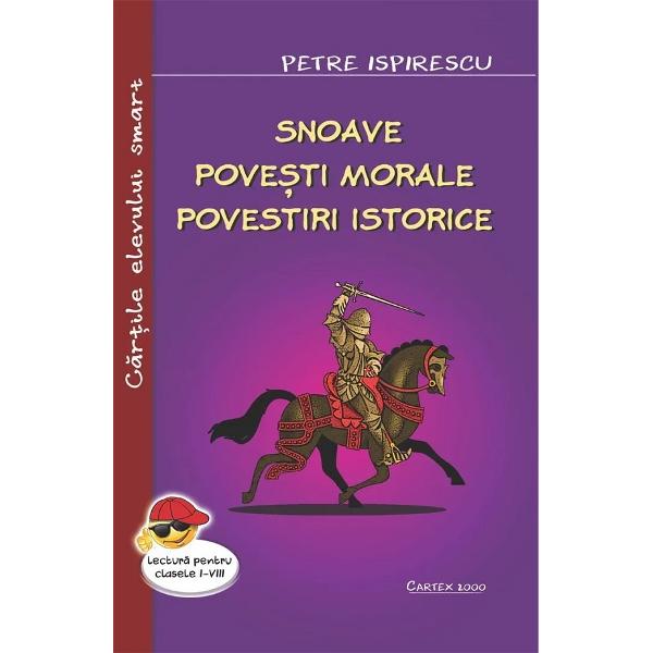 Pachet 2 carti: Legende sau basmele romanilor + Snoave. Povesti morale. Povestiri istorice - Petre Ispirescu