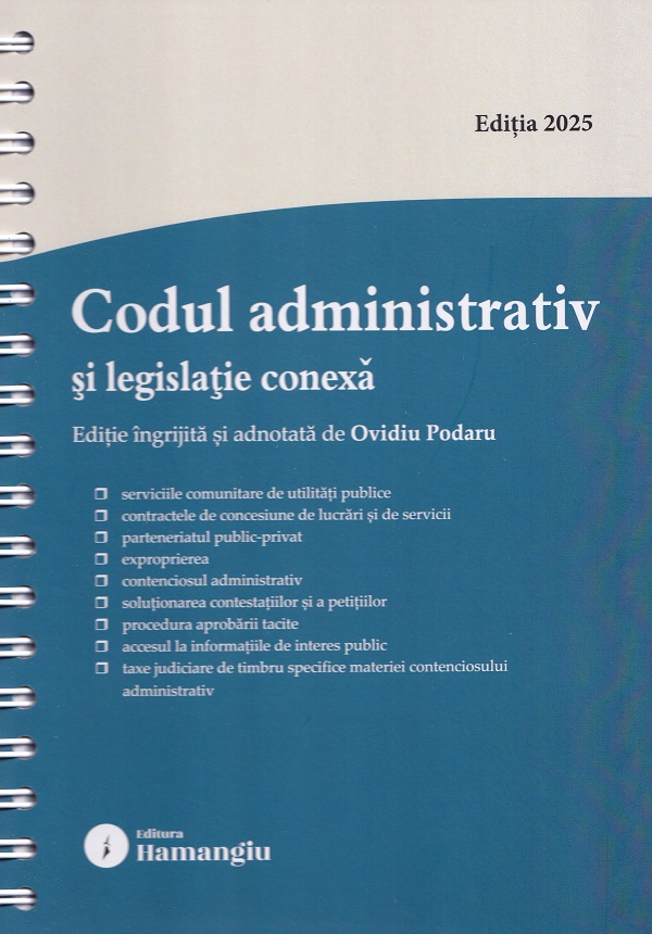 Codul administrativ si legislatie conexa Act.25 septembrie 2025 Ed. Spiralata - Ovidiu Podaru