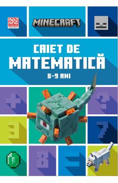 Minecraft - Caiet de matematica 8-9 ani - Dan Lipscombe, Brad Thompson