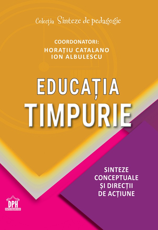Educatia timpurie. Sinteze conceptuale si directii de actiune - Horatiu Catalano, Ion Albulescu