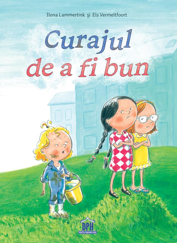 Curajul de a fi bun - Ilona Lammertink, Els Vermeltfoort