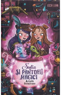 Poza produsului Sofia si pantofii magici Vol.3: Aripile fermecate - Usch Luhn