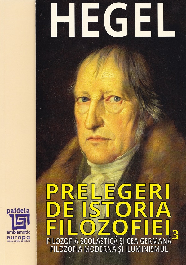 Prelegeri de istoria filozofiei Vol.3 - Georg Wilhelm Friedrich Hegel