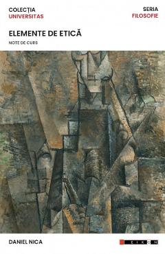 Coperta cărții 'Elemente de etică. Note de curs - Daniel Nica'