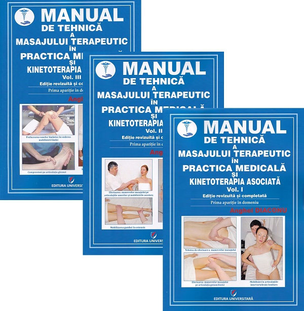Pachet 3 volume: Manual de tehnica a masajului terapeutic in practica medicala si kinetoterapia asociata - Anghel Diaconu