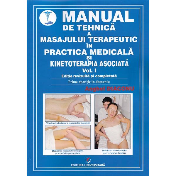 Pachet 3 volume: Manual de tehnica a masajului terapeutic in practica medicala si kinetoterapia asociata - Anghel Diaconu