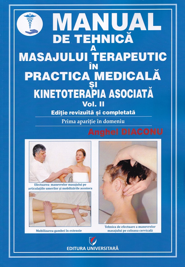 Pachet 3 volume: Manual de tehnica a masajului terapeutic in practica medicala si kinetoterapia asociata - Anghel Diaconu