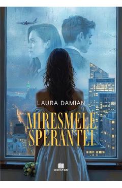 Miresmele sperantei - Laura Damian