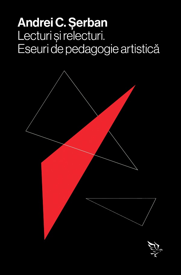 Lecturi si relecturi. Eseuri de pedagogie artistica - Andrei C. Serban