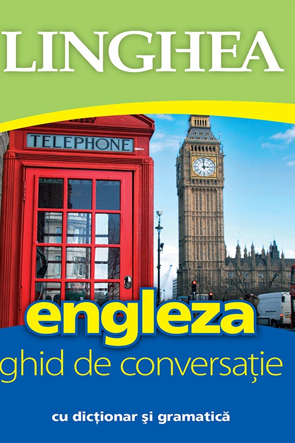 Engleza. Ghid de conversatie cu dictionar si gramatica Ed.6