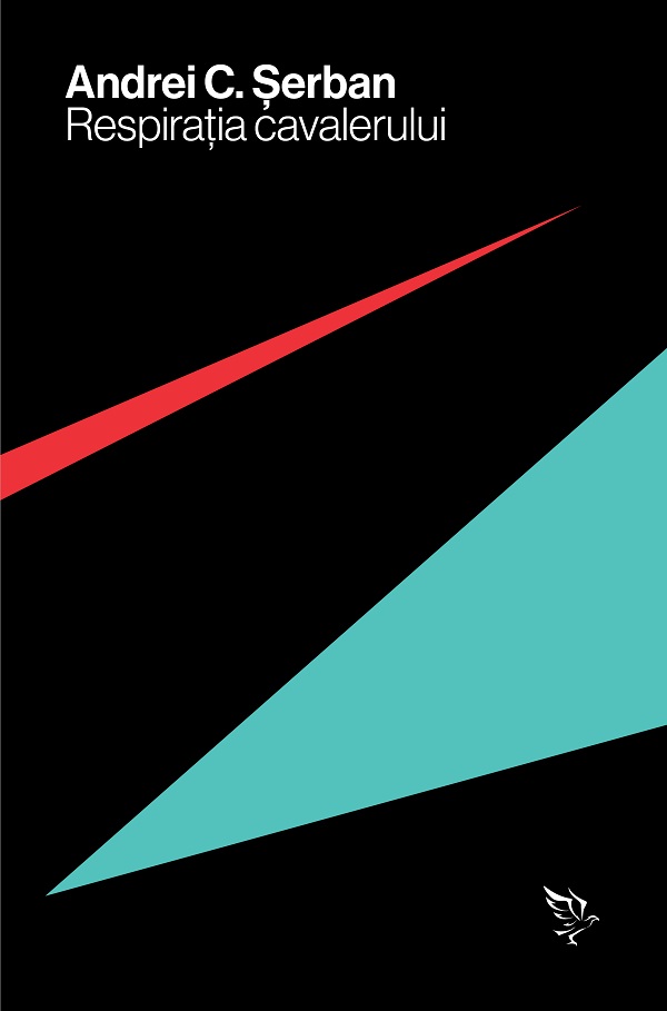 Respiratia cavalerului - Andrei C. Serban