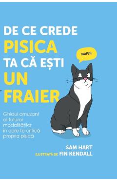 Poza produsului De ce crede pisica ta ca esti un fraier - Sam Hart