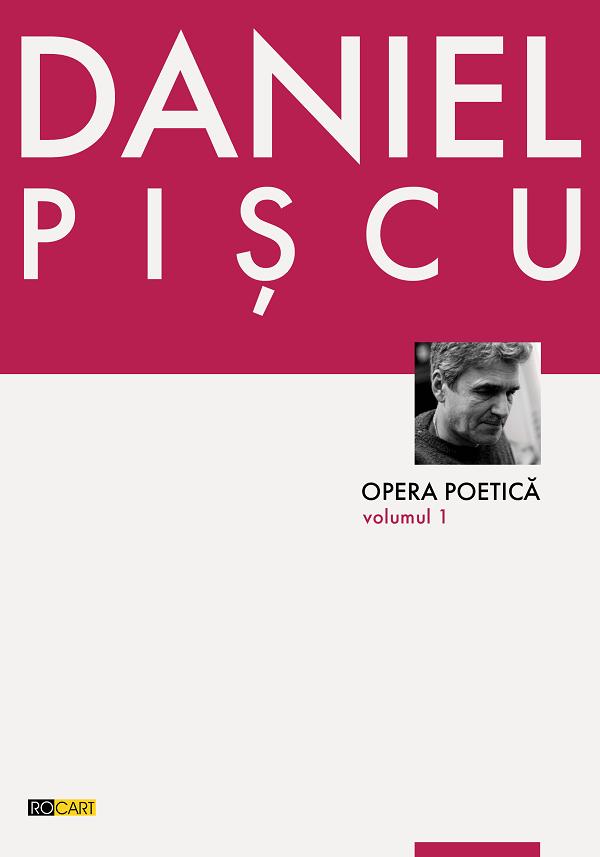 Opera poetica Vol.1 - Daniel Piscu