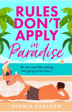 Coperta cărții 'Rules Don’t Apply in Paradise - Sophia Karlson'