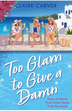 Too Glam to Give a Damn - Claire Carver