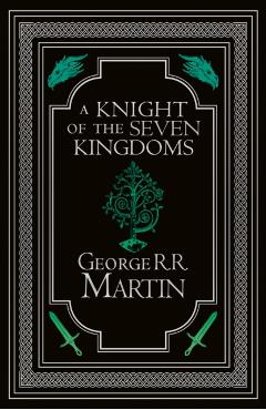 Coperta cărții 'A Knight of the Seven Kingdoms Collector's Edition - George R.R. Martin'