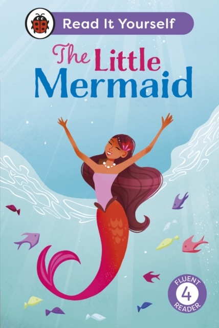 Coperta cărții 'Little Mermaid: Read It Yourself - Level 4 Fluent Reader -'