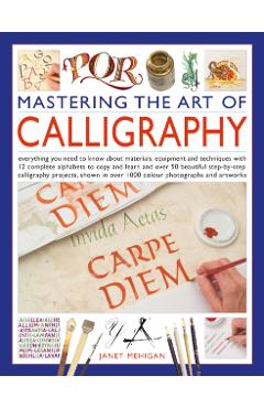 Poza produsului Mastering the Art of Calligraphy - Janet Mehigan