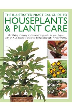 Poza produsului Illustrated Practical Guide to Houseplants & Plant Care - Peter Mchoy