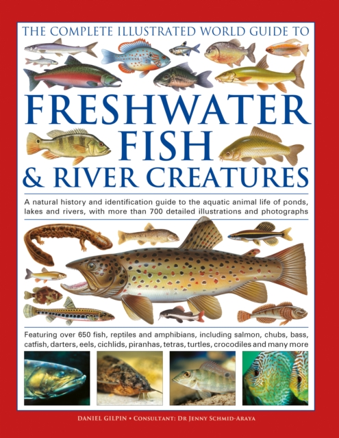 Coperta cărții 'Complete Illustrated World Guide to Freshwater Fish and River Creatures - Daniel Gilpin'