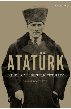 Coperta cărții 'Ataturk - George W. Gawrych'