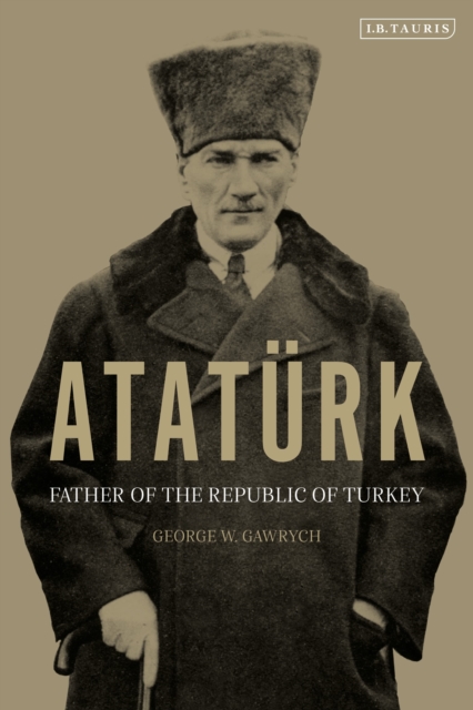 Coperta cărții 'Ataturk - George W. Gawrych'