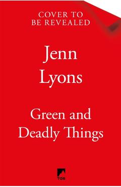 Green and Deadly Things