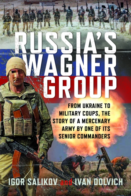 Coperta cărții 'Russia's Wagner Group - Ivan Dolvich'