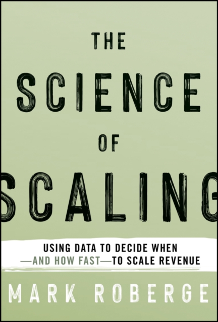Coperta cărții 'Science of Scaling - Mark Roberge'