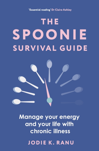 Spoonie Survival Guide - Jodie K Ranu