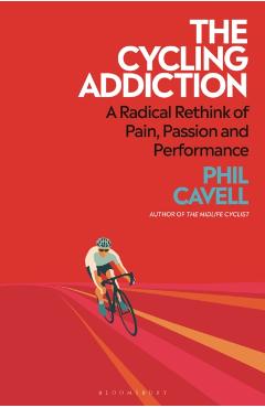 Coperta cărții 'Cycling Addiction - Phil Cavell'