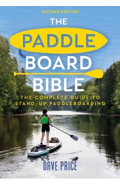 Poza produsului Paddleboard Bible 2nd edition - Dave Price