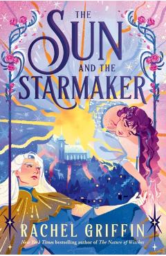 Sun and the Starmaker - Rachel Griffin