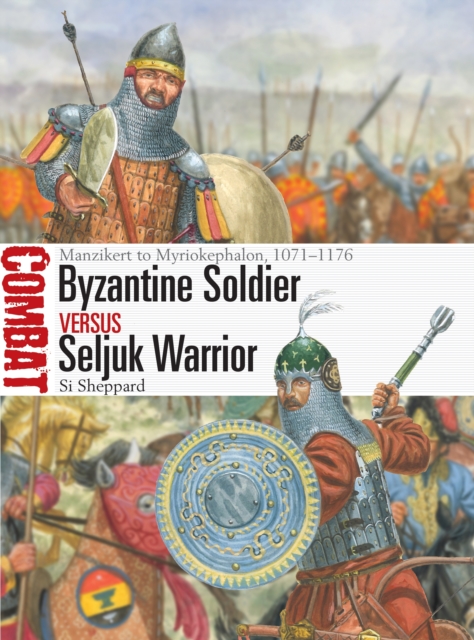 Coperta cărții 'Byzantine Soldier vs Seljuk Warrior - Si Sheppard'