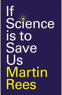 Coperta cărții 'If Science is to Save Us - Martin (trinity College; University Of Cambridge Rees'