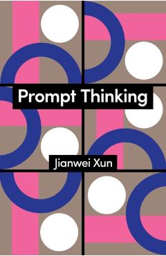 Prompt Thinking - Jianwei Xun