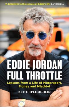 Coperta cărții 'EDDIE JORDAN: FULL THROTTLE - Keith O'loughlin'
