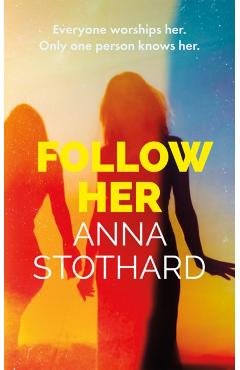 Poza produsului Follow Her - Anna Stothard