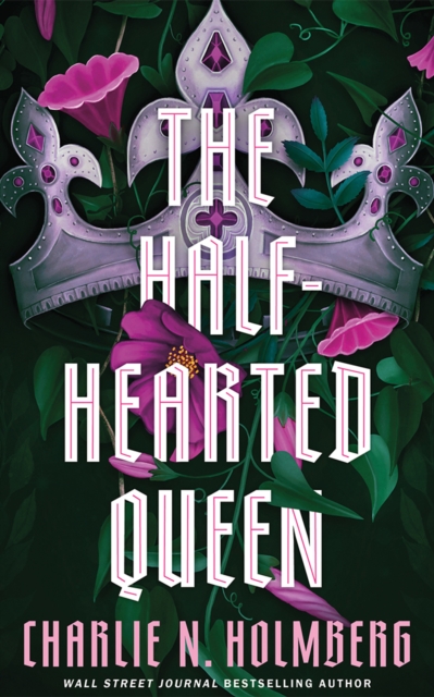 Coperta cărții 'Half-Hearted Queen - Charlie N. Holmberg'