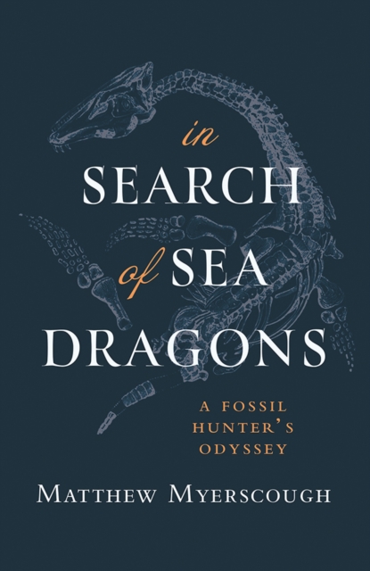 Coperta cărții 'In Search of Sea Dragons - Matthew Myerscough'