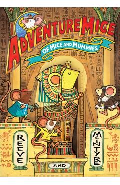 Coperta cărții 'Adventuremice: Of Mice and Mummies - Philip|mcintyre Reeve'