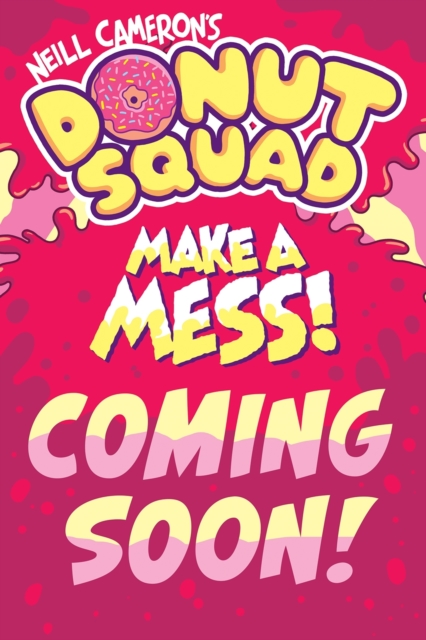 Donut Squad: Make a Mess! (a Phoenix Comic Book) - Neill Cameron
