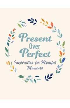Coperta cărții 'Present Over Perfect - Cico Books'