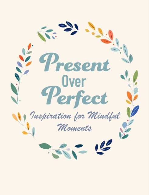 Coperta cărții 'Present Over Perfect - Cico Books'