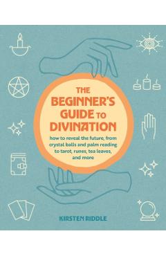 Poza produsului Beginner's Guide to Divination - Kirsten Riddle