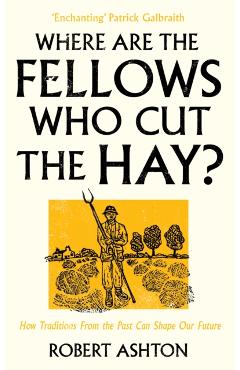 Coperta cărții 'Where Are the Fellows Who Cut the Hay? - Robert Ashton'