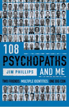 Coperta cărții '108 Psychopaths and Me - Jim Phillips'