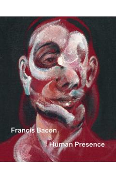 Coperta cărții 'Francis Bacon: Human Presence - Martin|jacobi Harrison'