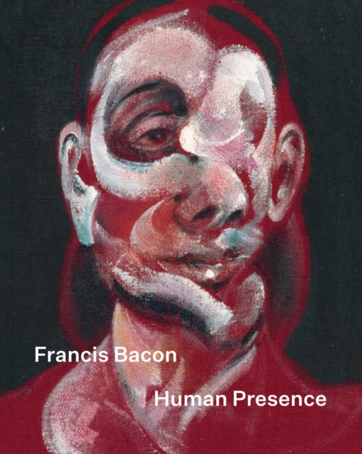 Coperta cărții 'Francis Bacon: Human Presence - Martin|jacobi Harrison'